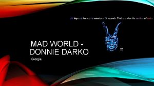 MAD WORLD DONNIE DARKO Giorgia 20 MAD WOR