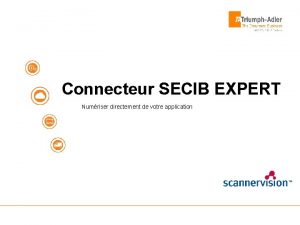 Connecteur SECIB EXPERT Numriser directement de votre application