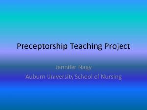 Preceptorship Teaching Project Jennifer Nagy Auburn University School