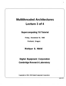 1 Multithreaded Architectures Lecture 3 of 4 Supercomputing