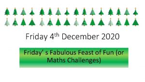 Friday th 4 December 2020 Friday s Fabulous