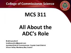 College of Commissioner Science MCS 311 All About