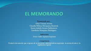 EL MEMORANDO Presentado por Erlys Verona Acosta Claudia