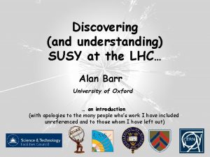 Discovering and understanding SUSY at the LHC Alan