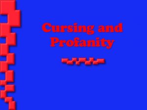 Cursing and Profanity Cursing and Profanity The world