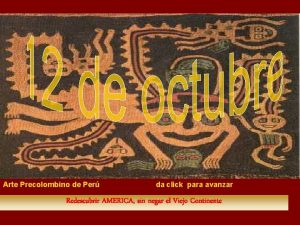 Arte Precolombino de Per da click para avanzar