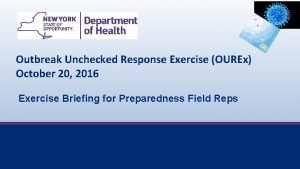 Outbreak Unchecked Response Exercise OUREx October 20 2016