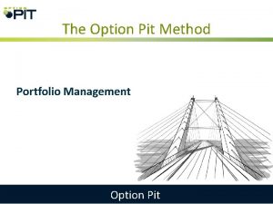 The Option Pit Method Portfolio Management Option Pit