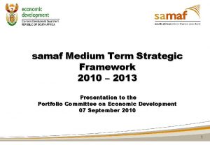 samaf Medium Term Strategic Framework 2010 2013 Presentation