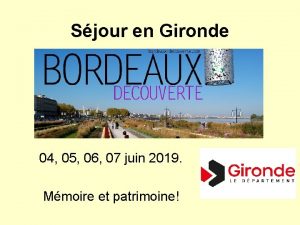 Sjour en Gironde 04 05 06 07 juin