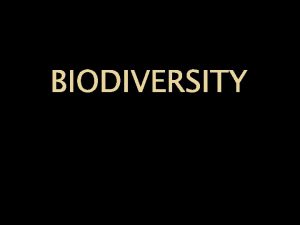 BIODIVERSITY Which do you like better A B