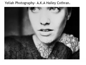 Yeliah Photography A K A Hailey Cothran Hailey