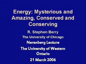 Energy Mysterious and Amazing Conserved and Conserving R