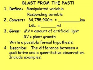 BLAST FROM THE PAST 1 Define Manipulated variable