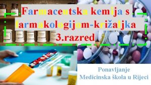 Farmaceutska kemija s farmakologijomkrialjka 3 razred Ponavljanje Medicinska