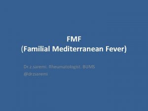 FMF Familial Mediterranean Fever Dr z saremi Rheumatologist