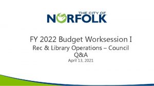 FY 2022 Budget Worksession I Rec Library Operations