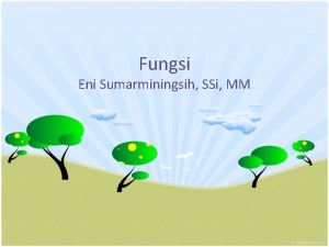 Fungsi Eni Sumarminingsih SSi MM Fungsi dan hubungan