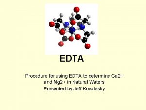 EDTA Procedure for using EDTA to determine Ca