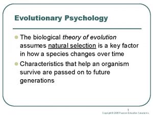 Evolutionary Psychology l The biological theory of evolution