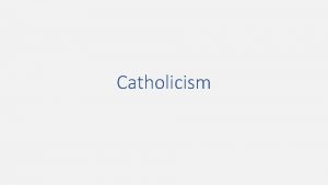 Catholicism History of the Catholic Church In about