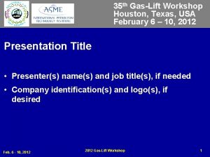 35 th GasLift Workshop Houston Texas USA February