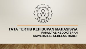 TATA TERTIB KEHIDUPAN MAHASISWA FAKULTAS KEDOKTERAN UNIVERSITAS SEBELAS