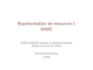 Reprsentation de resources I MARC CERNUNESCO School on