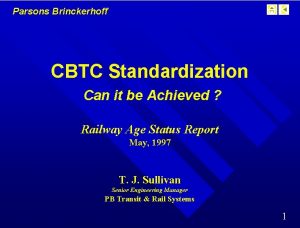 Parsons Brinckerhoff CBTC Standardization Can it be Achieved