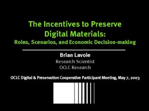 The Incentives to Preserve Digital Materials Roles Scenarios