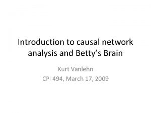 Introduction to causal network analysis and Bettys Brain