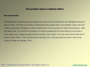 Two pivotal cases in medical ethics Nazi experiments