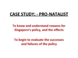 CASE STUDY PRONATALIST To know and understand reasons