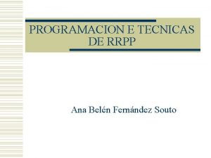 PROGRAMACION E TECNICAS DE RRPP Ana Beln Fernndez