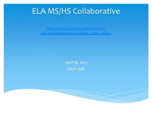 ELA MSHS Collaborative http www youtube comwatch vlg