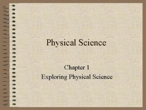 Physical Science Chapter 1 Exploring Physical Science Science