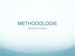 METHODOLOGIE NOTE DE SYNTHESE Prsentation de lpreuve Finalits