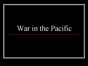 War in the Pacific Japan Seeks Asian Empire