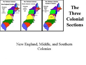 The Three Colonial Sections New England Middle and