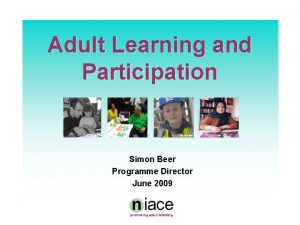 Adult Learning and Participation Stuart Hollis Simon Beer