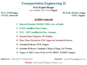 Transportation EngineeringII Prof Rajesh Bhagat Asst Professor CED