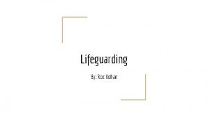 Lifeguarding By Roz Kohan Responsibilities of a Lifeguard