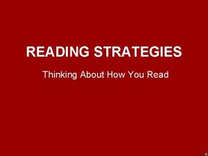 READING STRATEGIES Thinking About How You Read Good