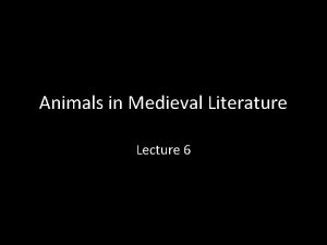 Animals in Medieval Literature Lecture 6 Pierre de