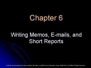 Chapter 6 Writing Memos Emails and Short Reports