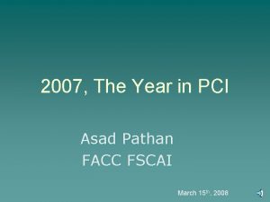 2007 The Year in PCI Asad Pathan FACC