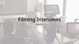 Filming Interviews Indoors Cameras You should be filming