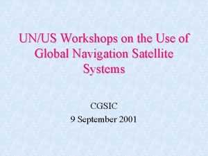 UNUS Workshops on the Use of Global Navigation
