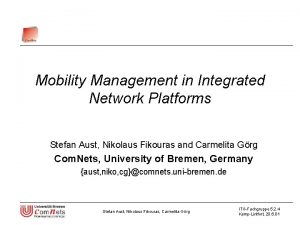 Mobility Management in Integrated Network Platforms Stefan Aust