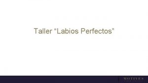 Taller Labios Perfectos Preprate para tener unos labios